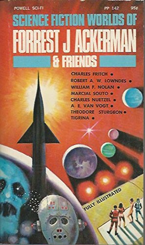Science Fiction Worlds of Forrest J. Ackerman & Friends