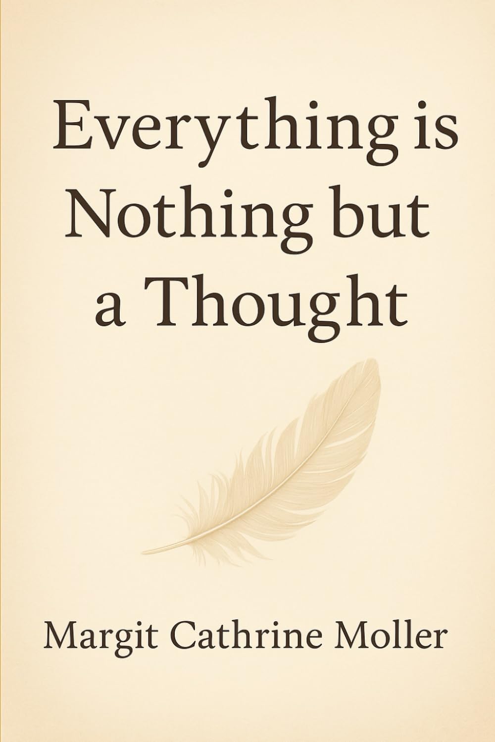 Everything Is Nothing but a Thought: How Noticing Thought Can Bring Clarity and Calm