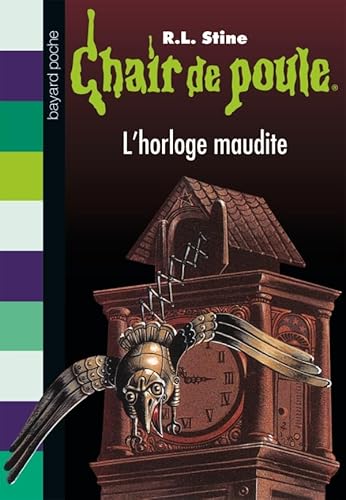 Chair de poule , Tome 24: L'horloge maudite [French] 2747033023 Book Cover