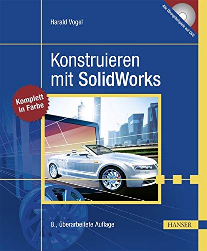 Konstruieren mit SolidWorks Konstruieren mit SolidWorks