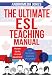 The Ultimate ESL Teaching Manual: No textbooks, minimal equipment just fantastic lessons anywhere (The Ultimate ESL Teaching Series)