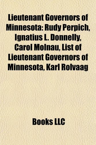 Lieutenant Governors of Minnesota: Rudy Perpich, Ignatius L. Donnelly, Carol Molnau, List of Lieutenant Governors of Minnesota, Karl Rolvaag