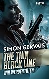  The Thin Black Line - Wir werden töten: Thriller
