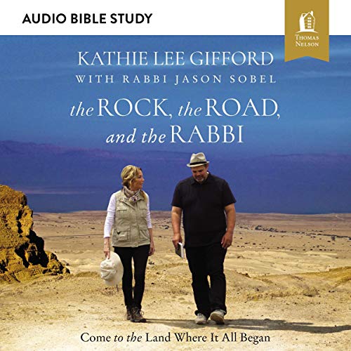 The Rock, the Road, and the Rabbi: Audio Bible Studies by Rabbi Jason Sobel, Kathie Lee Gifford episode artwork