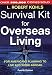 Survival Kit for Overseas Living, 4th ed.: For Americans Planning to Live and Work Abroad