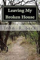 Leaving My Broken House 1533123934 Book Cover