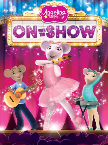 Angelina Ballerina: On With The Show