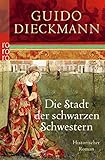 Die Stadt der schwarzen Schwestern - Guido Dieckmann