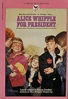 ALICE WHIPPLE FOR PRESIDENT 055315432X Book Cover