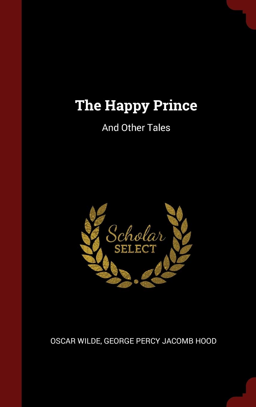 The Happy Prince: And Other Tales