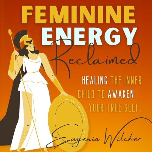 Feminine Energy Reclaimed -- Eugenia Wilcher episode artwork