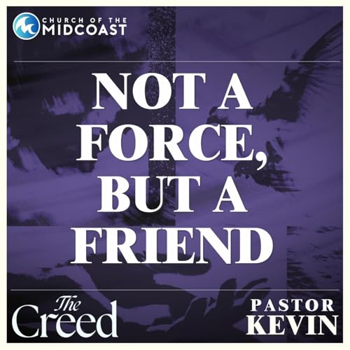 Not a force, but a Friend