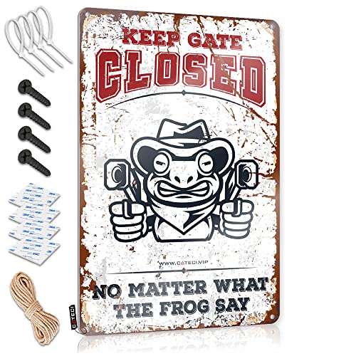 Funny Sarcastic Signs Keep Gate Closed No Matter What The