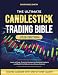 The Ultimate Candlestick Trading Bible: Learn a Clear, Practical System to Analyze Markets and Build Confidence as a Savvy Investor