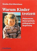 Warum Kinder trotzen: Phänomene, Hintergründe und pädagogische Begleitung 382517249X Book Cover