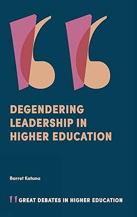 Degendering Leadership in Higher Education (Great Debates in Higher Education)-Wow! eBook