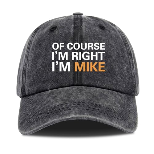 Image of of Course I'm Right I'm Mike,Funny Baseball Cap,Funny Hats,Men Dad Hat,Trucker hat,Funny Vintage Cotton Washed Baseball Caps,One Size Black