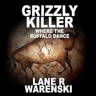 Grizzly Killer: Where the Buffalo Dance Audiolibro Por Lane R Warenski arte de portada