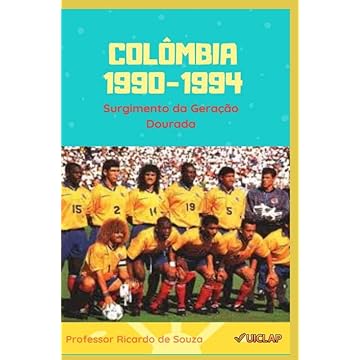 Capa do livro Colômbia 1990-1994: O Surgimento da Geração Dourada