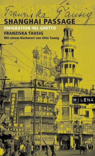 Amazon Com Shanghai Passage Emigration Ins Ghetto German Edition Ebook Tausig Franziska Kindle Store Amazon Com Shanghai Passage Emigration Ins Ghetto German Edition Ebook Tausig Franziska Kindle Store