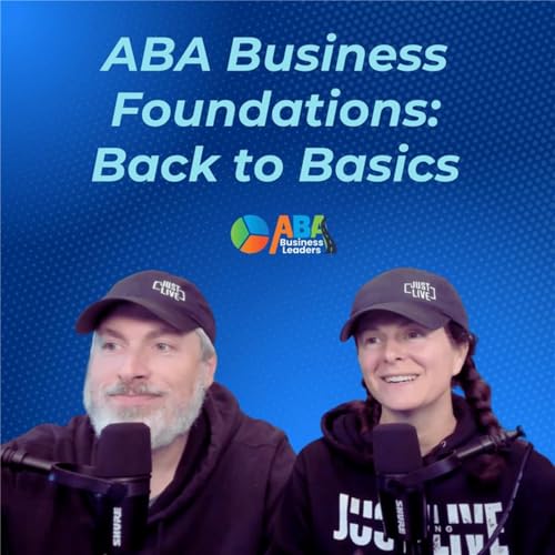 ABA Business Leaders Podcast: Building the Foundations of Your ABA Business cover art