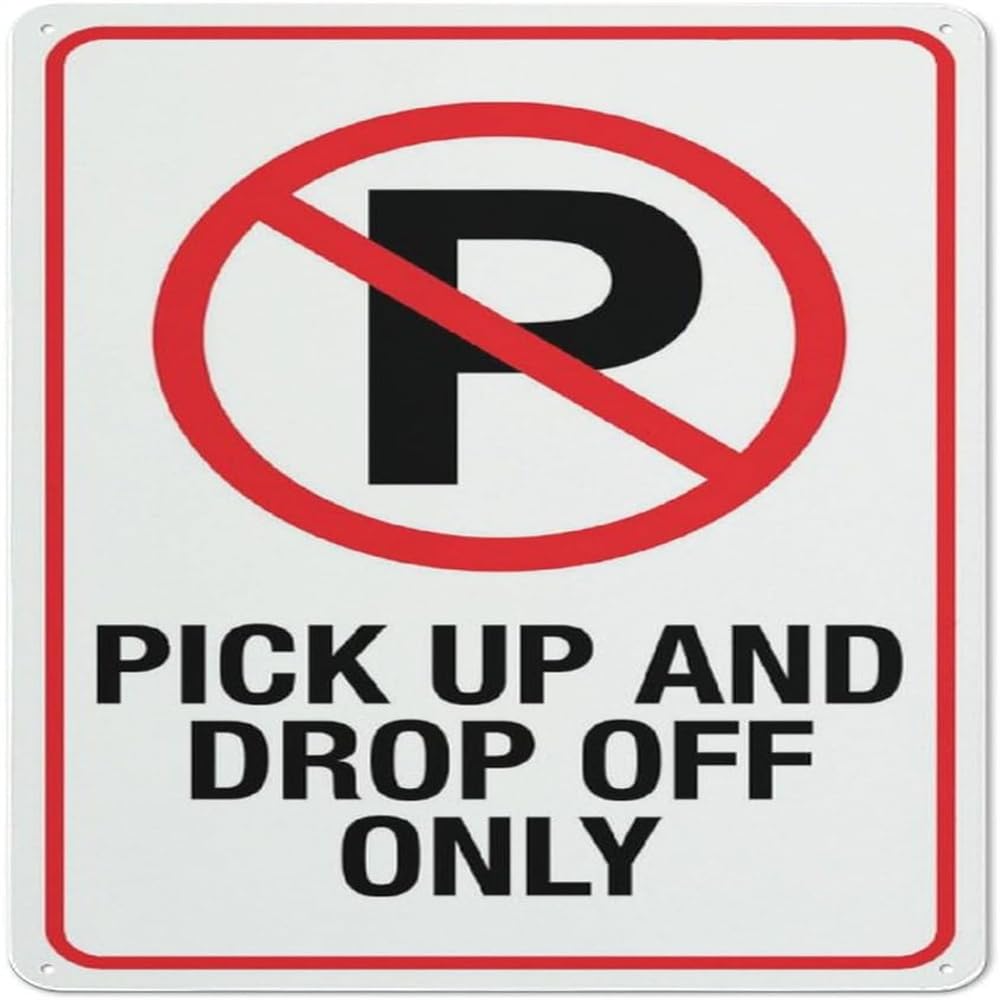 No Parking Pick Up And Drop Off Only Sign 12X12 Rust Free Aluminum Signs Outdoor Metal Signs For Home Farm Yard, Business