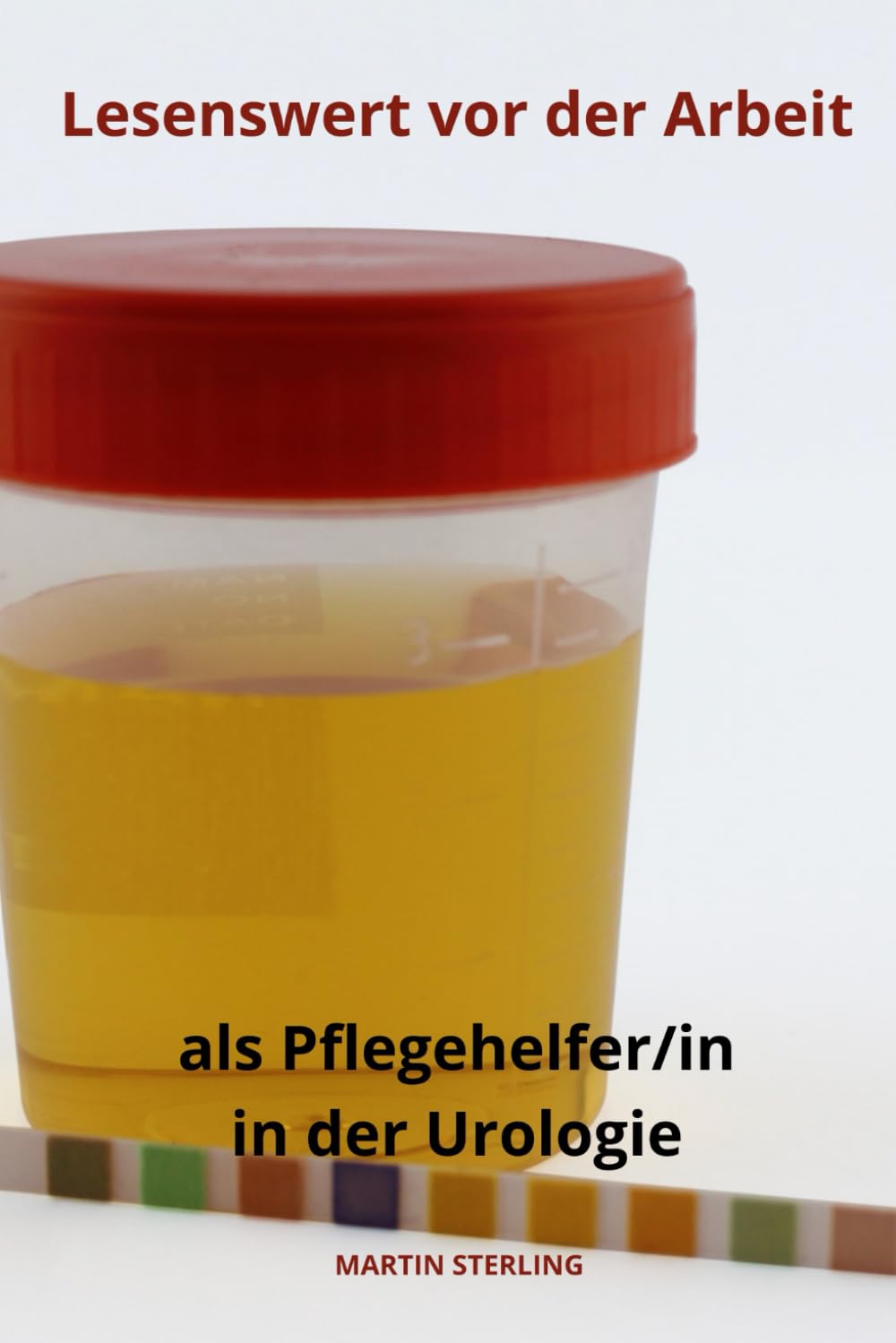 Lesenswert vor der Arbeit als Pflegehelfer/in in der Urologie