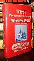 Troy; the nineteenth century B0006CUGP6 Book Cover