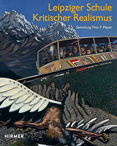 Leipziger Schule und Kritischer Realismus: Die Sammlung Fritz P. Mayer