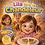 Lila fête la Chandeleur: Une aventure gourmande pour célébrer la Chandeleur en famille