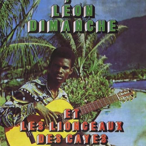 Et Les Lionceaux Des Cayes [Audio CD] Leon Dimanche