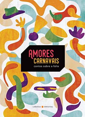 Amores Carnavais: Contos Sobre a Folia