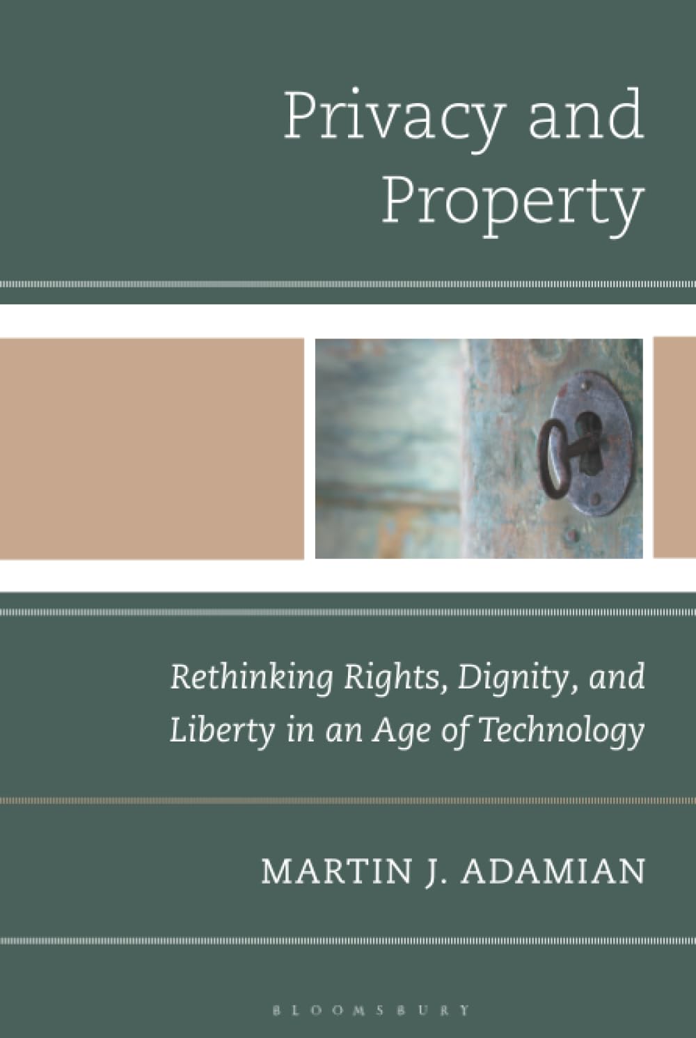 Privacy and Property: Rethinking Rights, Dignity, and Liberty in an Age of Technology