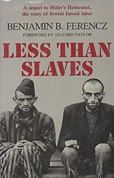 Hardcover Less Than Slaves: Jewish Forced Labor and the Quest for Compensation Book