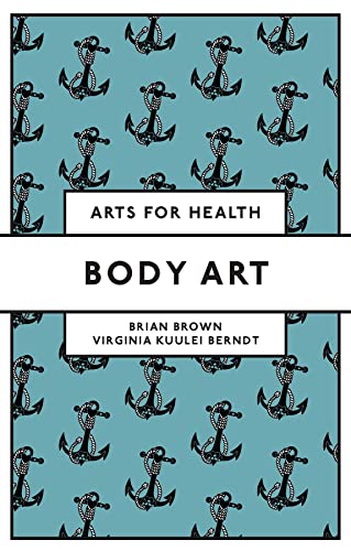 Body Art (Arts for Health) (English Edition