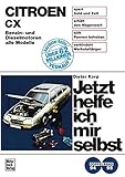 Citroën CX: Benzin- und Dieselmotoren alle Modelle / Reprint der 2. Auflage 1984 (Jetzt helfe ich mir selbst) - Dieter Korp