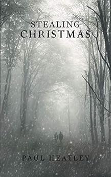 Stealing Christmas by [Paul Heatley]