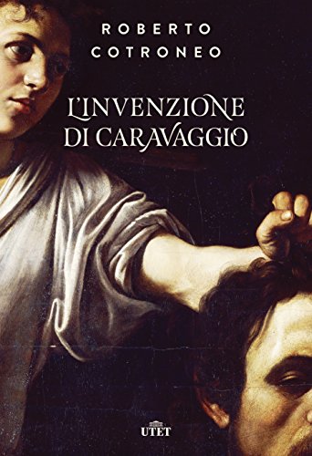 L'invenzione di Caravaggio. con ebook