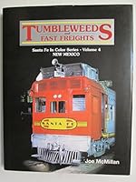 Tumbleweeds and Fast Freights - Santa Fe in Color Series, Vol. 4 0934228205 Book Cover