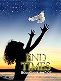 End Time: How Close Are We?