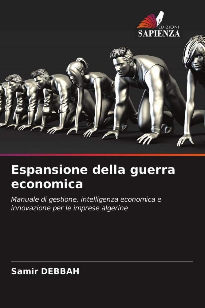 Espansione della guerra economica: Manuale di gestione, intelligenza economica e innovazione per le imprese algerine