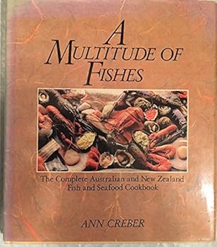 Paperback A Multitude of Fishes: The Complete Australian and New Zealand Fish and Seafood Cookbook Book