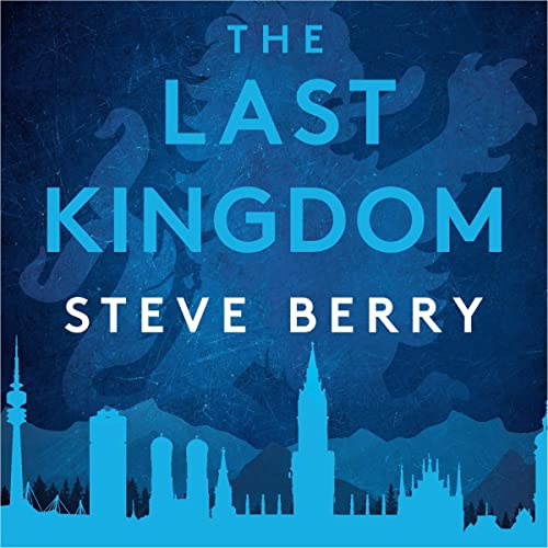 The Last Kingdom Cotton Malone, Book 17 Steve Berry, Scott Brick