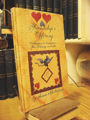 Friendship's Offering: Techniques & Inspiration for Writing on Quilts
