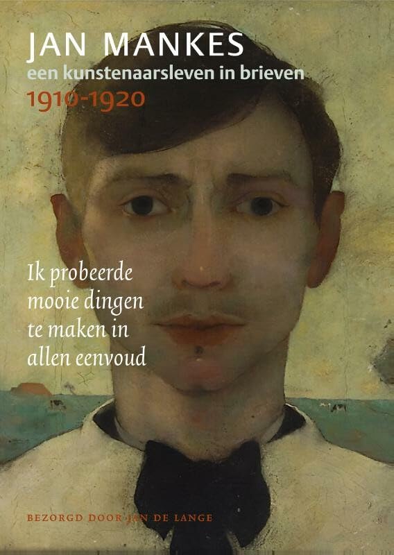 Jan Mankes: een kunstenaarsleven in brieven, 1910-1920