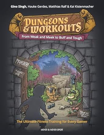 Dungeons & Workouts: From Weak and Meek to Buff and Tough