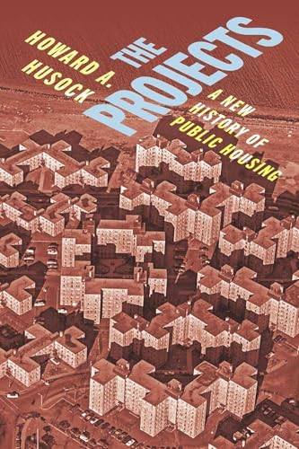 The Projects: A New History of Public Housing