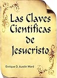 Las Claves Científicas de Jesucristo