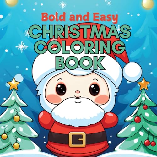 Bold & Easy Cute Christmas Coloring Book: Big and Simple Designs for Relaxing and Stress-Free Coloring | Coloring Book for All Ages | Over 130 Pages To Color