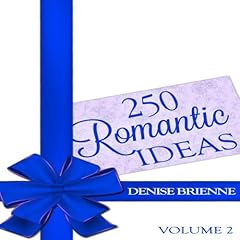 250 Romantic Ideas for Couples, Volume 2 Audiobook By Denise Brienne cover art